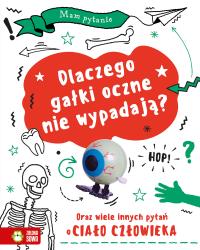 Okładka książki Mam pytanie . Dlaczego gałki oczne nie wypadają?