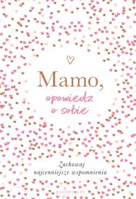 Okładka książki Mamo, opowiedz o sobie