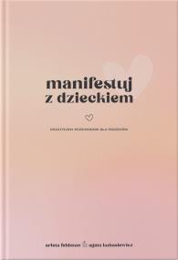 Okładka książki Manifestuj z dzieckiem