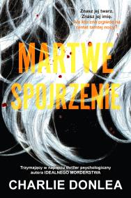 Martwe spojrzenie. Autor: Donlea Charlie. ZdrowePodejscie.pl Okładka książki Martwe spojrzenie