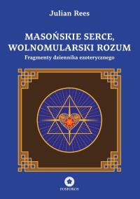 Okładka książki Masońskie serce, wolnomularski rozum