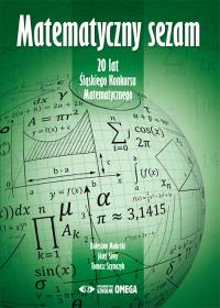 Matematyczny sezam. Autor: Mokrski Bolesław, Siwy Józef, Szymczyk Tomasz. ZdrowePodejscie.pl Okładka książki Matematyczny sezam
