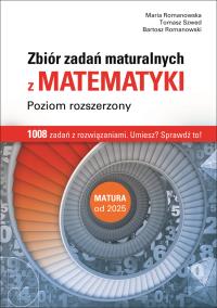 Matematyka LO zbiór zadań maturalnych ZR. Autor: Romanowska Maria, Tomasz Szwed, Bartosz Romanowski. ZdrowePodejscie.pl Okładka książki Matematyka LO zbiór zadań maturalnych ZR