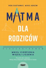 Okładka książki Matma dla rodziców. Mniej cierpienia, więcej liczenia