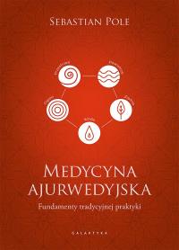 Okładka książki Medycyna ajurwedyjska. Fundamenty tradycyjnej praktyki