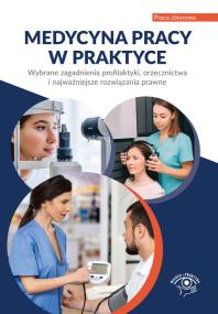 Okładka książki Medycyna pracy w praktyce. Wybrane zagadnienia profilaktyki, orzecznictwa i najważniejsze rozwiązani