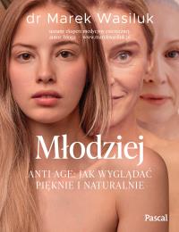 Okładka książki Młodziej. Anti-age. Jak wyglądać pięknie i naturalnie - uszkodzone