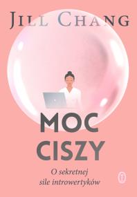 Okładka książki Moc ciszy. O sekretnej sile introwertyków