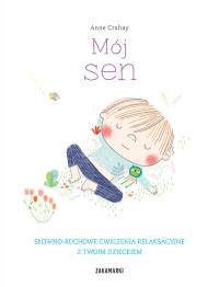 Mój sen. Autor: Crahay Anne. ZdrowePodejscie.pl Okładka książki Mój sen
