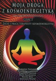 Okładka książki Moja droga z kosmoenergetyka cz.2