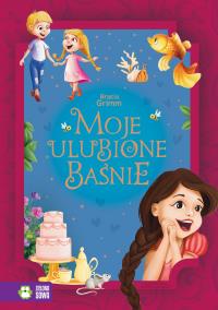 Okładka książki Moje ulubione baśnie. Bracia Grimm