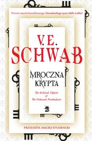 Mroczna krypta. Autor: Victoria Schwab. ZdrowePodejscie.pl Okładka książki Mroczna krypta