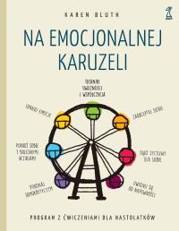 Okładka książki Na emocjonalnej karuzeli. Jak pokonać samokrytycyzm, opanować emocje i zaakceptować siebie dzięki technikom uważności i współczucia