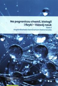 Na pograniczu chemii biologii i fizyki rozwój nauk Tom 1. Wydawca: Wydawnictwo Naukowe UMK. ZdrowePodejscie.pl Opakowanie Na pograniczu chemii biologii i fizyki rozwój nauk Tom 1