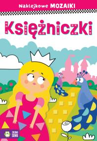 Okładka książki Naklejkowe mozaiki. Księżniczki