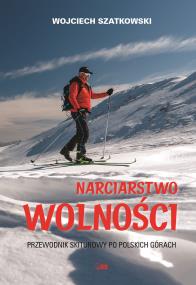 Okładka książki Narciarstwo wolności. Przewodnik skiturowy po polskich górach