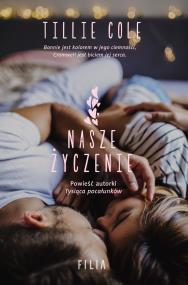Nasze życzenie wyd. 2. Autor: Cole Tillie. ZdrowePodejscie.pl Okładka książki Nasze życzenie wyd. 2