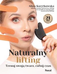 Okładka książki Naturalny lifting. Trenuj swoją twarz, cofnij czas
