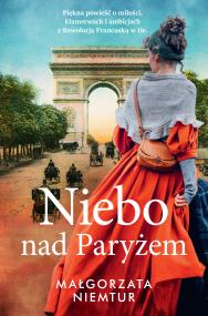 Niebo nad Paryżem. Autor: Małgorzata Niemtur. ZdrowePodejscie.pl Okładka książki Niebo nad Paryżem