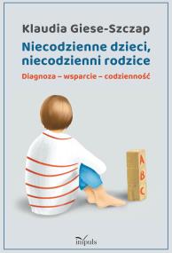 Okładka książki Niecodzienne dzieci, niecodzienni rodzice
