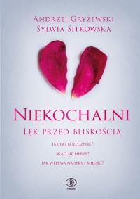 Okładka książki Niekochalni. Lęk przed bliskością