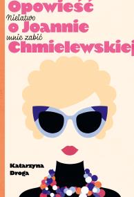 Niełatwo mnie zabić. Opowieść o J. Chmielewskiej. Autor: Droga Katarzyna. ZdrowePodejscie.pl Okładka książki Niełatwo mnie zabić. Opowieść o J. Chmielewskiej