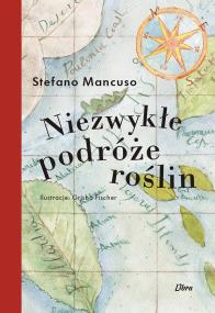 Okładka książki Niezwykłe podróże roślin