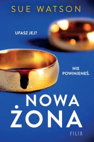 Nowa żona. Autor: Watson Sue. ZdrowePodejscie.pl Okładka książki Nowa żona