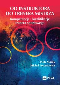 Okładka książki Od instruktora do trenera mistrza. Kompetencje i kwalifikacje trenera sportowego