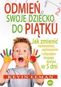 Okładka książki Odmień swoje dziecko do piątku