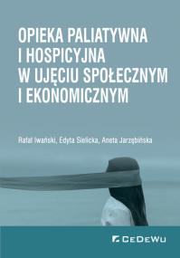 Okładka książki Opieka paliatywna i hospicyjna w ujęciu społe. ...