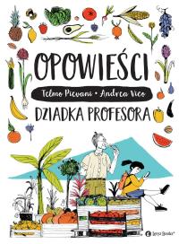 Opowieści dziadka profesora. Autor: Temlo Pievanni, Andrea Vico. ZdrowePodejscie.pl Okładka książki Opowieści dziadka profesora