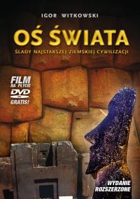 Okładka książki Oś świata Ślady najstarszej ziemskiej cywilizacji