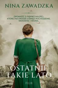 Ostatnie takie lato. Autor: Nina Zawadzka. ZdrowePodejscie.pl Okładka książki Ostatnie takie lato