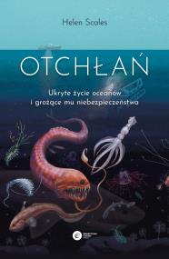 Okładka książki Otchłań. Ukryte życie oceanów i grożące mu niebezpieczeństwo