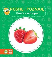 Okładka książki Owoce i warzywa. Rosnę i poznaję