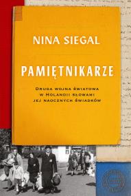 Okładka książki Pamiętnikarze. Druga wojna światowa w Holandii...