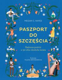 Okładka książki Paszport do szczęścia. Radosna podróż w 50 słów dookoła świata