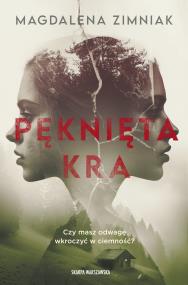 Pęknięta kra. Autor: Magdalena Zimniak. ZdrowePodejscie.pl Okładka książki Pęknięta kra