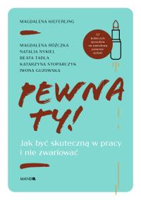 Okładka książki Pewna ty!. Jak być skuteczną w pracy i nie..