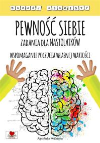 Okładka książki Pewność siebie. Zadania dla nastolatków