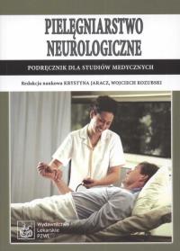 Okładka książki Pielęgniarstwo neurologiczne. Podręcznik...PZWL