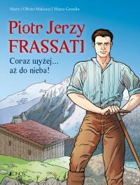 Okładka książki Piotr Jerzy Frassati. Coraz wyżej... aż do nieba!