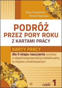 Okładka książki Podróż przez pory roku z kartami pracy. Część 1Karty pracy dla II etapu nauczania uczniów z niepełnosprawnością intelektualna w stopniu umiarkowanym (teczka)
