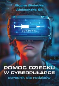 Okładka książki Pomoc dziecku w cyberpułapce