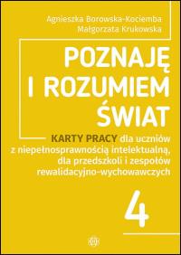 Poznaję i rozumiem świat cz.4. Autor: Małgorzata Krukowska, Agnieszka Borowska-Kociemba. ZdrowePodejscie.pl Okładka książki Poznaję i rozumiem świat cz.4