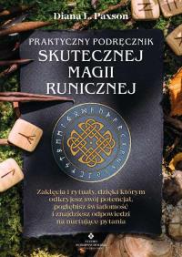 Praktyczny podręcznik skutecznej magii runicznej. Autor: Diana L. Paxson. ZdrowePodejscie.pl Okładka książki Praktyczny podręcznik skutecznej magii runicznej