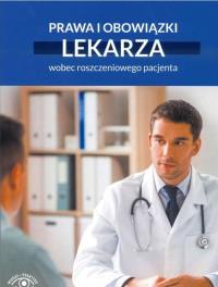 Okładka książki Prawa i obowiązki lekarza wobec roszczeniowego pacjenta