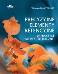 Okładka książki Precyzyjne elementy retencyjne w praktyce stomatologicznej