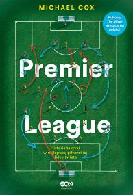 Okładka książki Premier League. Historia taktyki w najlepszej piłkarskiej lidze świata